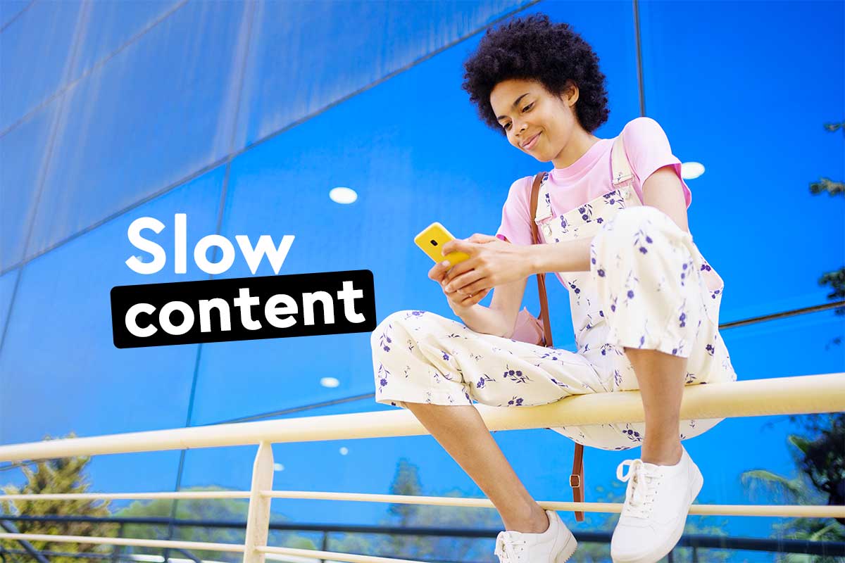 Slow content : les secrets d’une stratégie de contenu efficace